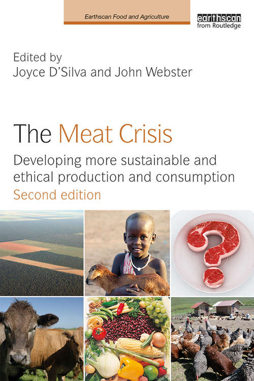 The Meat Crisis: Developing more Sustainable and Ethical Production and Consumption (Earthscan Food and Agriculture)
