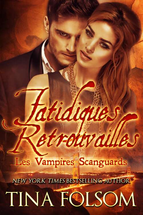 Book cover of Fatidiques Retrouvailles (Les Vampires Scanguards)