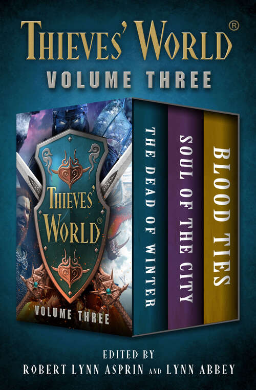 Thieves' World® Volume Three: The Dead of Winter, Soul of the City, and Blood Ties (Thieves' World®)