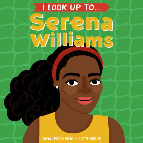 Book cover of I Look Up To... Serena Williams