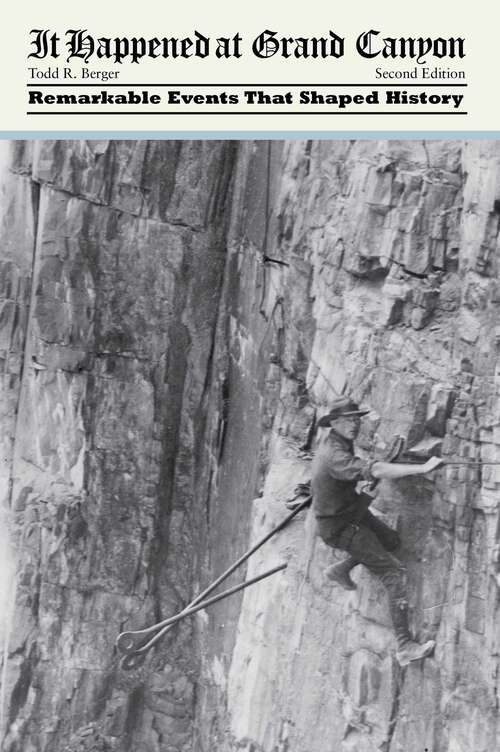 Book cover of It Happened at Grand Canyon (2nd Edition) (It Happened in the West)