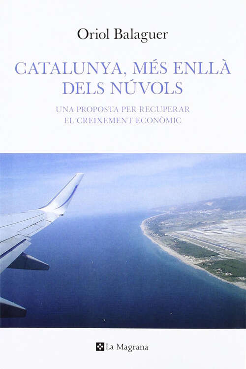 Book cover of Catalunya, més enllà dels núvols: Una proposta per recuperar el creixement econòmic