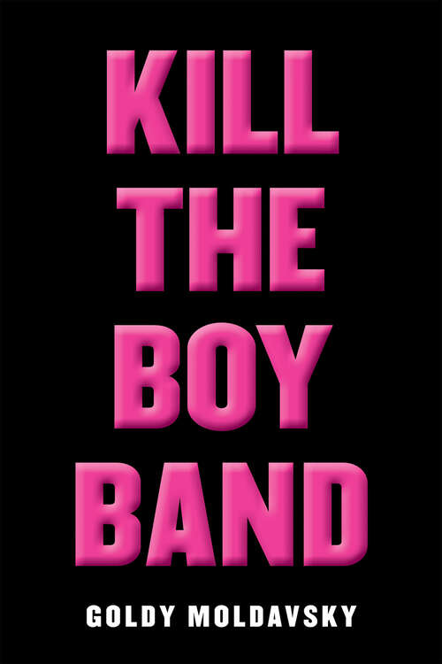 Book cover of Kill the Boy Band