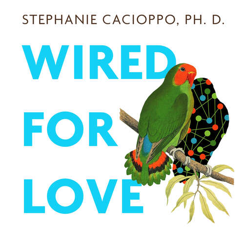 Book cover of Wired For Love: A Neuroscientist’s Journey Through Romance, Loss and the Essence of Human Connection (Language Acts and Worldmaking #5)