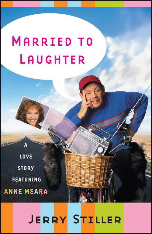 Book cover of Married to Laughter: A Love Story Featuring Anne Meara