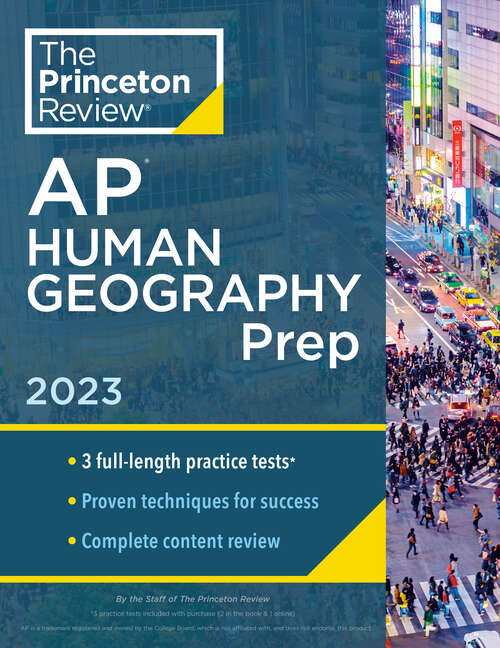 Book cover of Princeton Review AP Human Geography Prep, 2023: 3 Practice Tests + Complete Content Review + Strategies & Techniques (College Test Preparation)