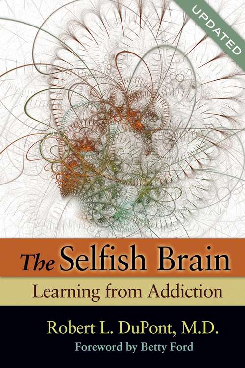 Book cover of The Selfish Brain: Learning from Addiction