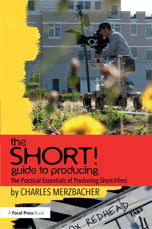 Book cover of The SHORT! Guide to Producing: The Practical Essentials of Producing Short Films