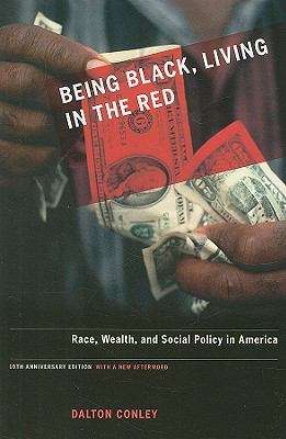 Book cover of Being Black, Living in the Red: Race, Wealth, and Social Policy in America