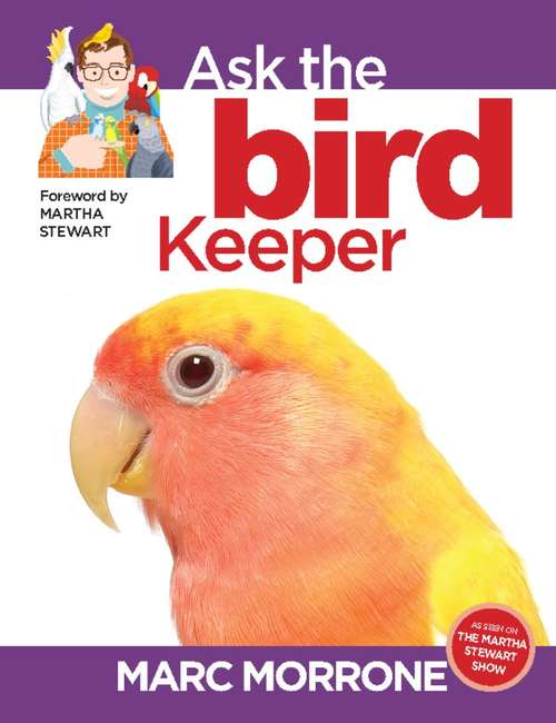Book cover of Marc Morrone's Ask the Bird Keeper