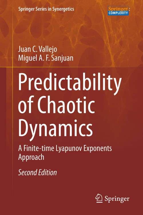 Predictability of Chaotic Dynamics: A Finite-time Lyapunov Exponents Approach (Springer Series in Synergetics)
