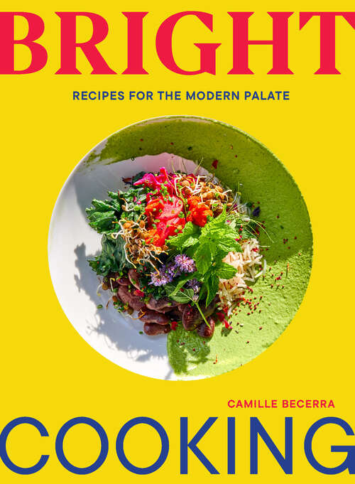 Book cover of Bright Cooking: Recipes for the Modern Palate