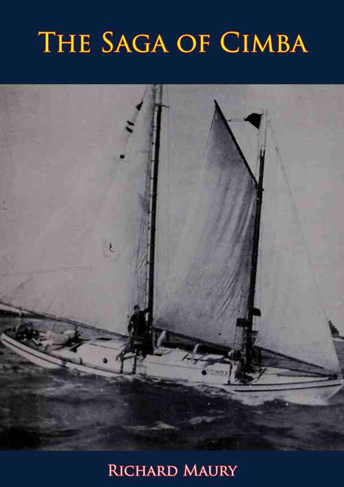 The Saga of Cimba: A Journey From Nova Scotia To The South Seas (The\sailor's Classics Ser.)