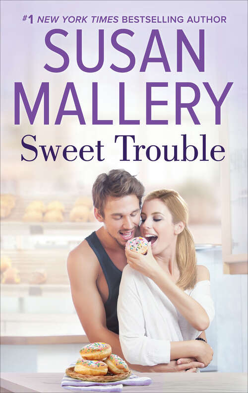 Book cover of Sweet Trouble: Sweet Talk Sweet Spot Sweet Trouble (Original) (The Bakery Sisters #3)