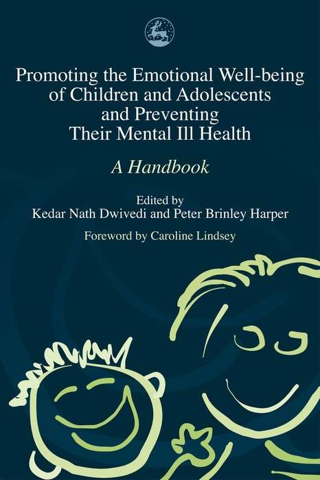 Book cover of Promoting the Emotional Well Being of Children and Adolescents and Preventing Their Mental Ill Health: A Handbook