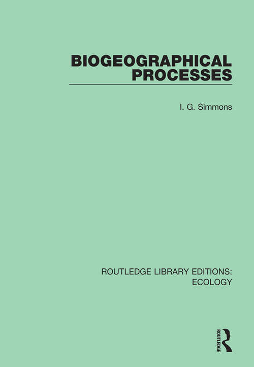 Book cover of Biogeographical Processes (Routledge Library Editions: Ecology #11)