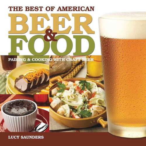 Book cover of The Best of American Beer and Food: Pairing & Cooking with Craft Beer