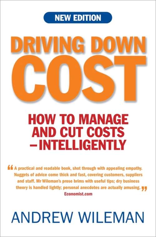Book cover of Driving Down Cost: How to Manage and Cut Cost - Intelligently