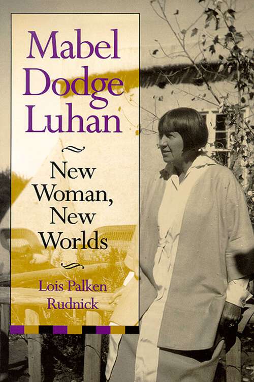 Book cover of Mabel Dodge Luhan: New Woman, New Worlds