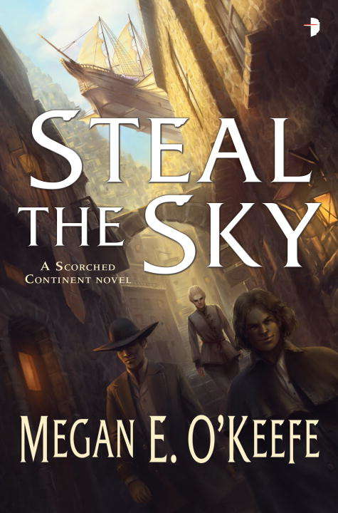 Steal the Sky: The Scorched Continent Book One (The Scorched Continent #1)