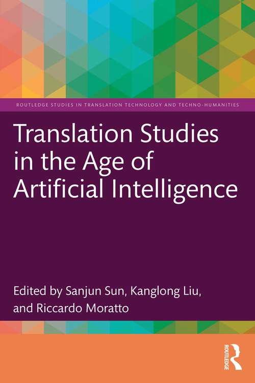 Book cover of Translation Studies in the Age of Artificial Intelligence (1) (Routledge Studies in Translation Technology)