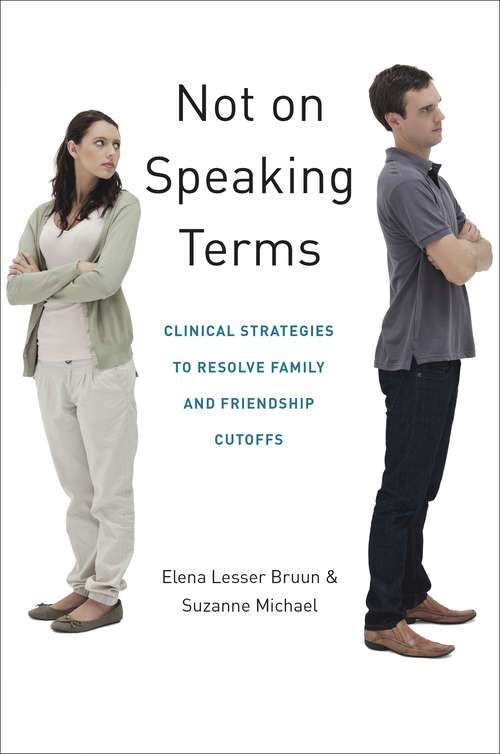 Not on Speaking Terms: Clinical Strategies to Resolve Family and Friendship Cutoffs