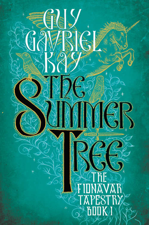 Book cover of The Summer Tree (The Fionavar Tapestry #1)