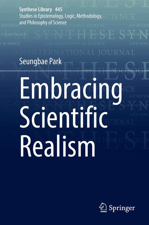 Book cover of Embracing Scientific Realism (1st ed. 2022) (Synthese Library #445)