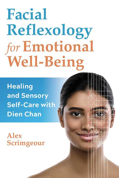 Book cover of Facial Reflexology for Emotional Well-Being: Healing and Sensory Self-Care with Dien Chan