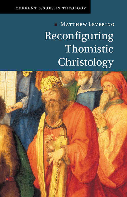 Book cover of Reconfiguring Thomistic Christology (Current Issues in Theology)