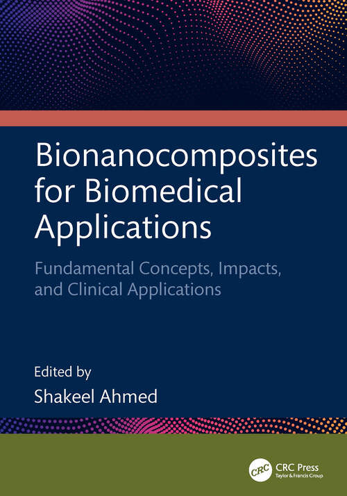 Book cover of Bionanocomposites for Biomedical Applications: Fundamental Concepts, Impacts, and Clinical Applications (1)