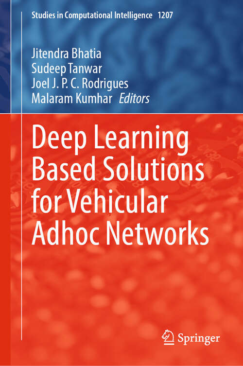 Book cover of Deep Learning Based Solutions for Vehicular Adhoc Networks (Studies in Computational Intelligence #1207)