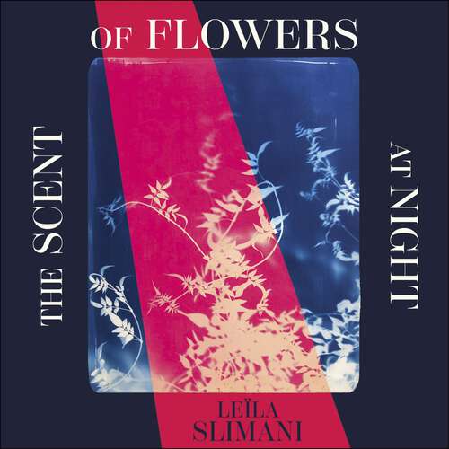 Book cover of The Scent of Flowers at Night: a stunning new work of non-fiction from the bestselling author of Lullaby