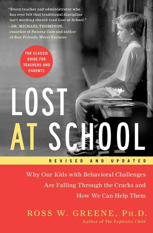 Book cover of Lost at School: Why Our Kids with Behavioral Challenges Are Falling Through the Cracks and How We Can Help Them