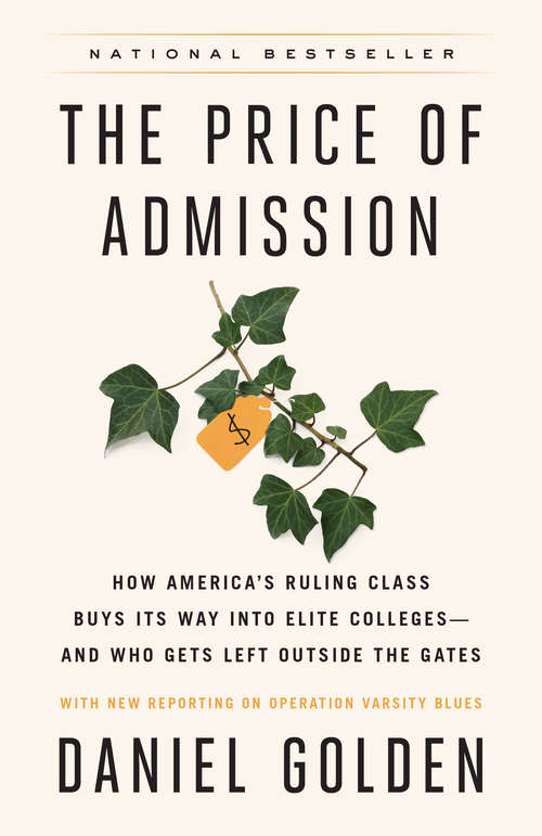 Book cover of The Price of Admission: How America's Ruling Class Buys Its Way into Elite Colleges--and Who Gets Left Outside the Gates