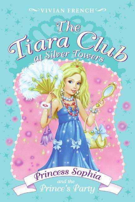 Book cover of Princess Sophia and the Prince's Party (Tiara Club at Silver Towers)