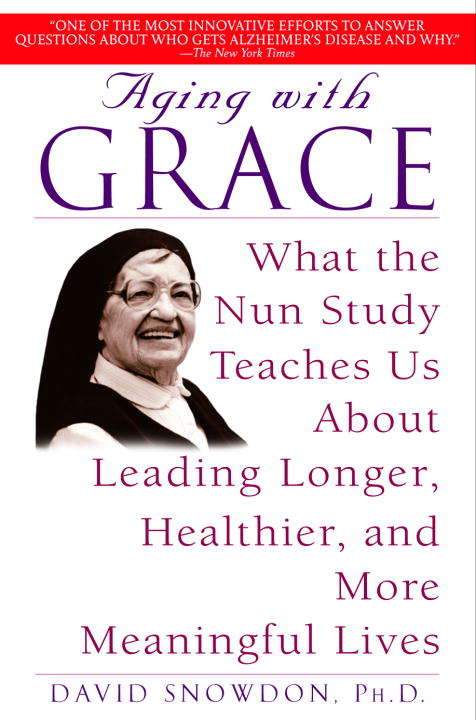 Book cover of Aging with Grace - What the Nun Study Teaches Us About Leading Longer, Healthier, and More Meaningful Lives