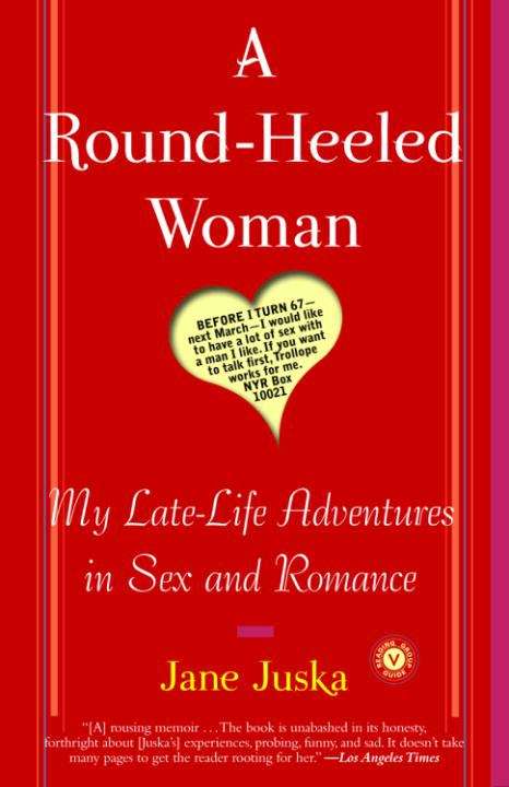 Book cover of A Round-Heeled Woman: My Late-Life Adventures in Sex and Romance