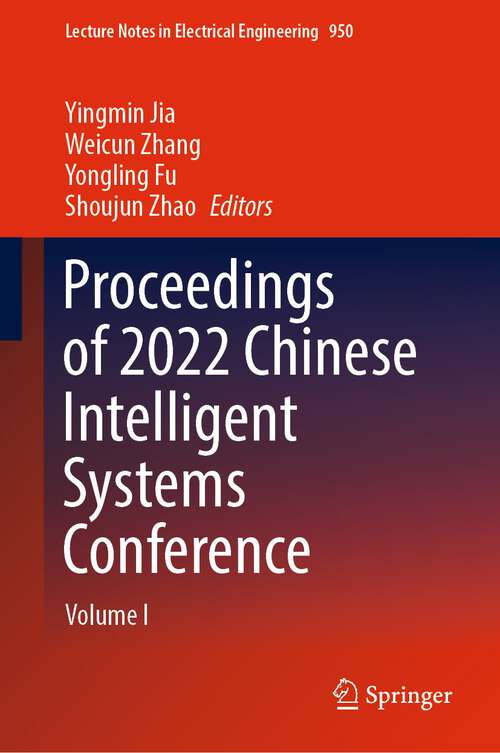 Book cover of Proceedings of 2022 Chinese Intelligent Systems Conference: Volume I (1st ed. 2022) (Lecture Notes in Electrical Engineering #950)