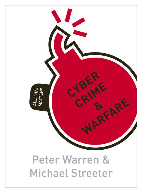 Book cover of Cyber Crime & Warfare: All That Matters
