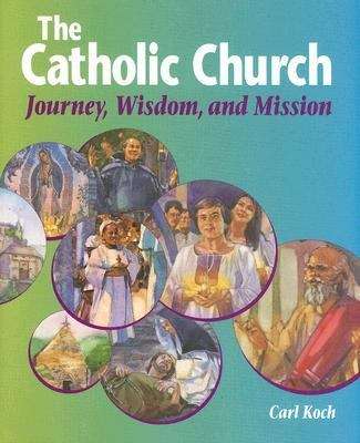 Book cover of The Catholic Church: Journey, Wisdom, and Mission