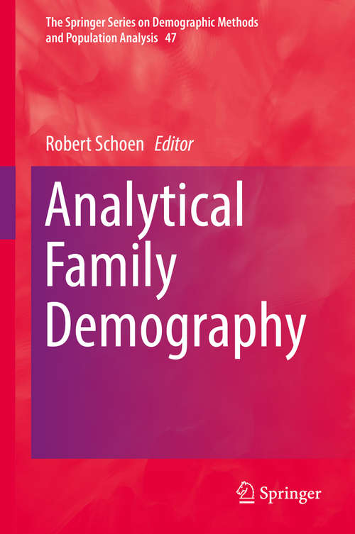 Analytical Family Demography (The\springer Series On Demographic Methods And Population Analysis Ser. #47)