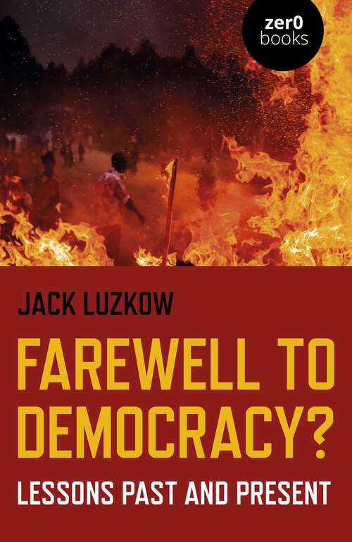 Book cover of Farewell to Democracy?: Lessons Past and Present