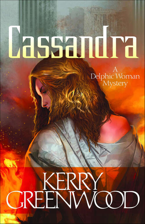 Book cover of Cassandra: A Delphic Woman Novel (Delphic Women Series #2)