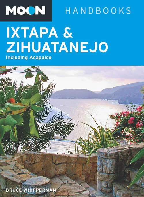 Book cover of Moon Ixtapa & Zihuatanejo