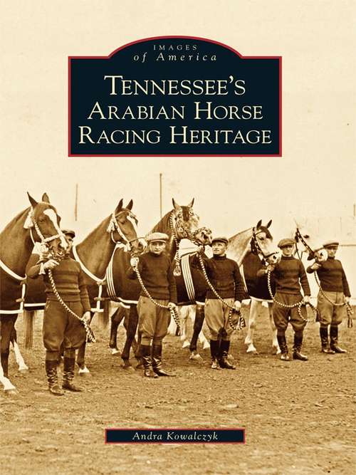 Book cover of Tennessee's Arabian Horse Racing Heritage