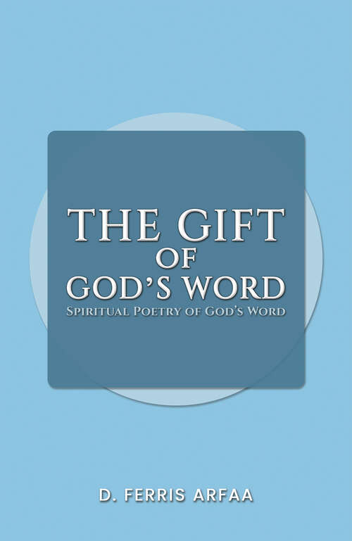 Book cover of The Gift of God’s Word: Spiritual Poetry of God’s Word
