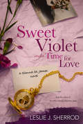 Sweet Violet and a Time for Love: Book Four of the Sienna St. James (Sienna St. James #4)