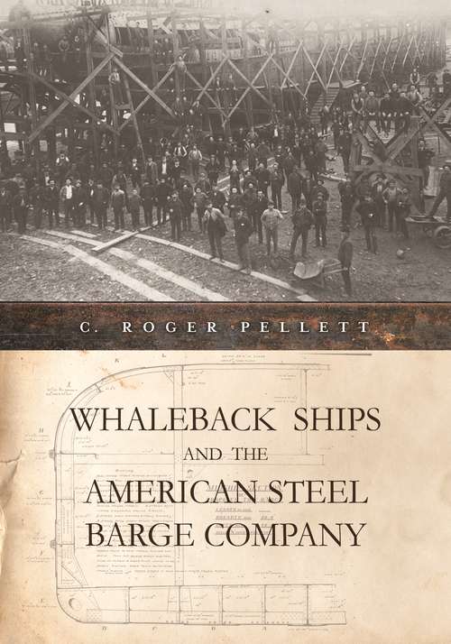 Book cover of Whaleback Ships and the American Steel Barge Company (Great Lakes Books Series)