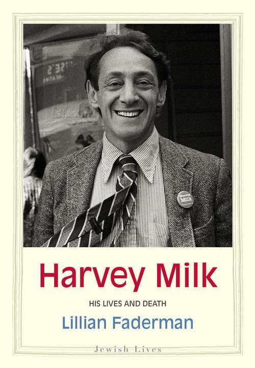 Book cover of Harvey Milk: His Lives and Death (Jewish Lives)
